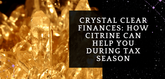 Crystal Clear Finances: How Citrine Can Help You During Tax Season - MagicBox Crystals