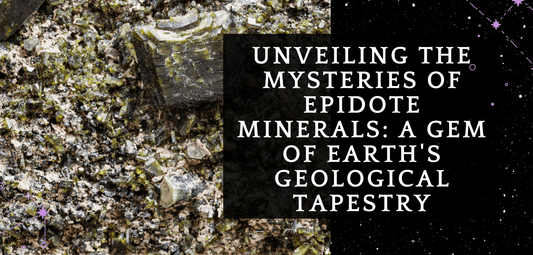 Unveiling the Mysteries of Epidote Minerals: A Gem of Earth's Geological Tapestry - MagicBox Crystals
