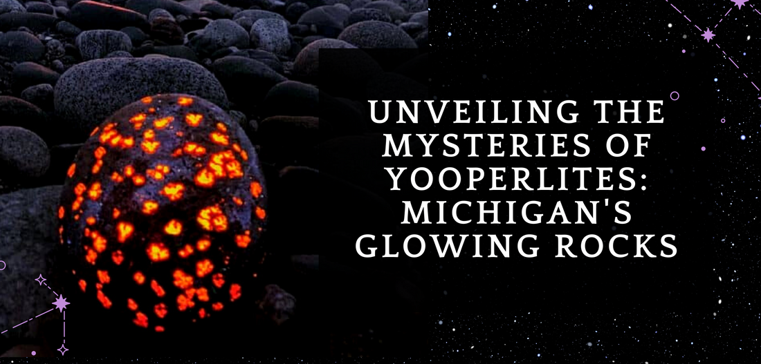 Unveiling the Mysteries of Yooperlites: Michigan's Glowing Rocks