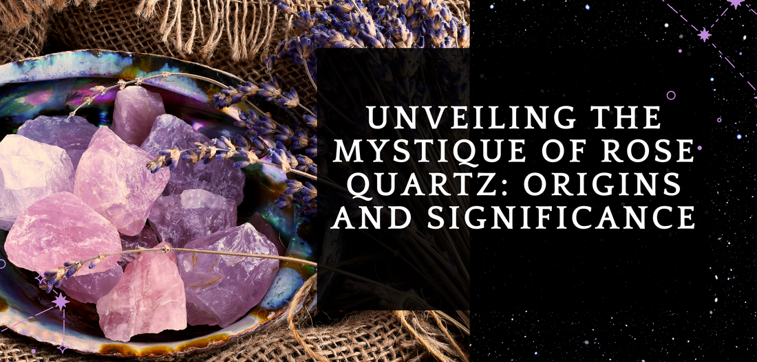 Unveiling the Mystique of Rose Quartz: Origins and Significance