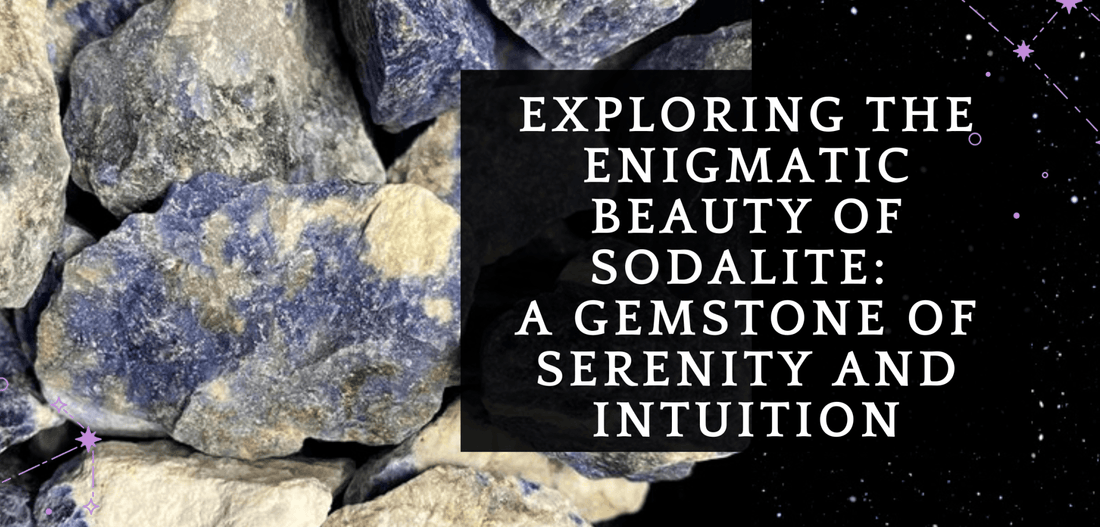 Exploring the Enigmatic Beauty of Sodalite: A Gemstone of Serenity and Intuition - MagicBox Crystals