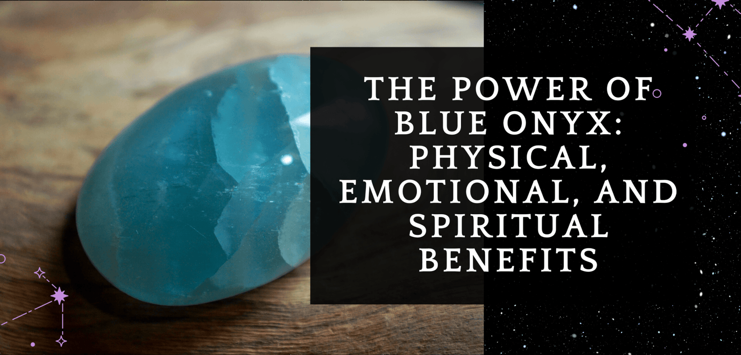 The Power of Blue Onyx: Physical, Emotional, and Spiritual Benefits ...