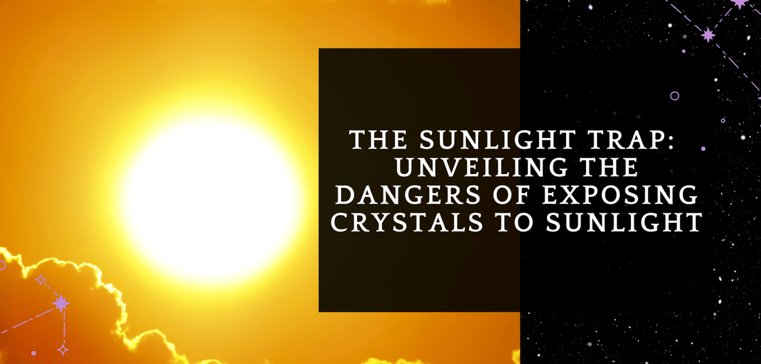 The Sunlight Trap: Unveiling the Dangers of Exposing Crystals to Sunlight - MagicBox Crystals